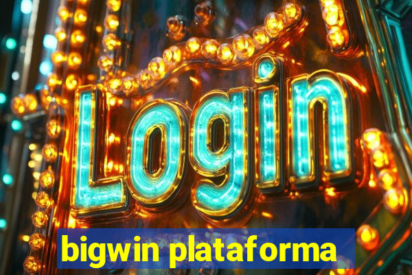 bigwin plataforma